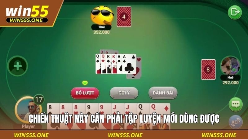 Mẹo Đánh Tiến Lên Ít Thua Nhất Win55 Để Làm Chủ Ván Bài 5 Chiến thuật này cần phải tập luyện mới dùng được