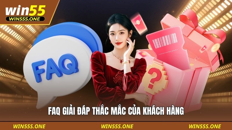 FAQ giải đáp các câu hỏi về nhà cái WIN55 