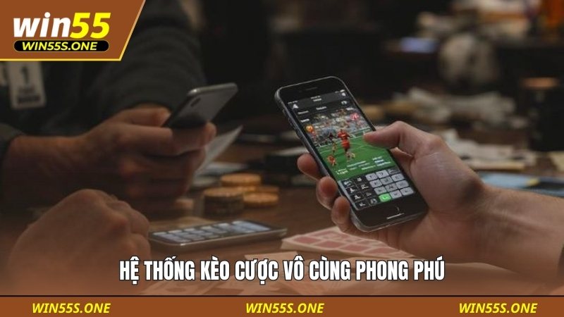 Hệ thống kèo cược vô cùng phong phú