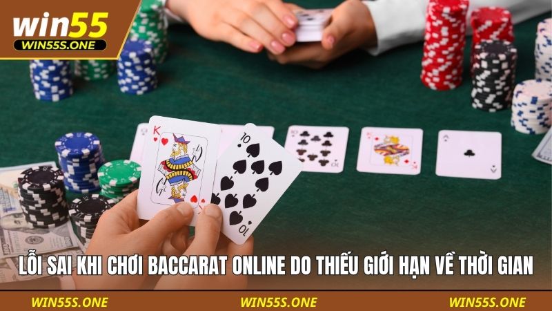 Lỗi sai khi chơi baccarat online do thiếu giới hạn về thời gian