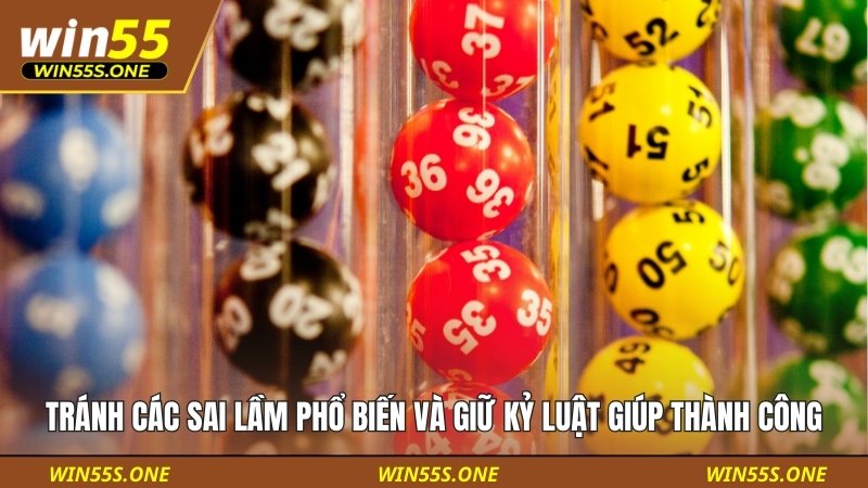 Tránh các sai lầm phổ biến và giữ kỷ luật giúp thành công